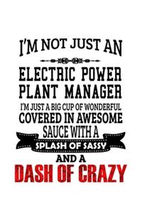 I'm Not Just An Electric Power Plant Manager I'm Just A Big Cup Of Wonderful