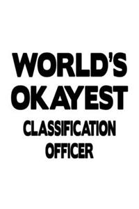 World's Okayest Classification Officer