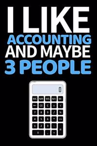 I Like Accounting And Maybe 3 People...