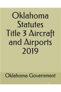 Oklahoma Statutes Title 3 Aircraft and Airports 2019