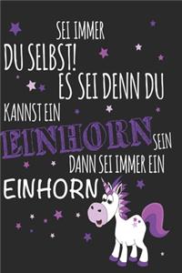 Sein immer du selbst es sei denn du kannst ein Einhorn sein dann sei immer ein Einhorn