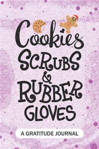 Cookies Scrubs and Rubber Gloves - A Gratitude Journal