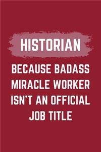 Historian Because Badass Miracle Worker Isn't An Official Job Title