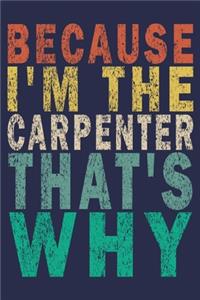 Because I'm the Carpenter That's Why