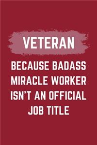 Veteran Because Badass Miracle Worker Isn't An Official Job Title