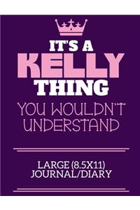 It's A Kelly Thing You Wouldn't Understand Large (8.5x11) Journal/Diary