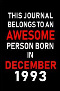 This Journal belongs to an Awesome Person Born in December 1993