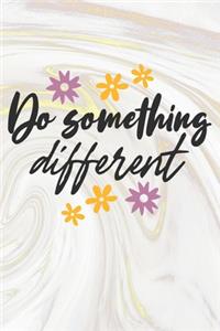 Do Something Different
