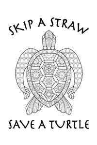 Skip a Straw Save a Turtle