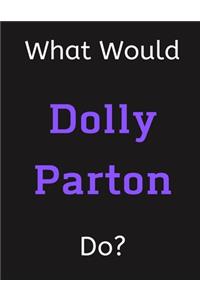 What Would Dolly Parton Do?