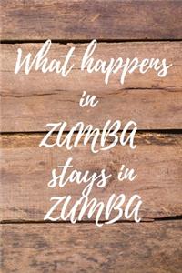 What happens in ZUMBA stays in ZUMBA. Notebook for Zumba lovers.