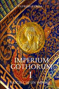 Imperium Gothorum. Nascita Di Un Impero