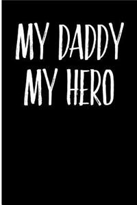 My Daddy My Hero