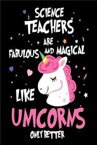 Science Teachers are Fabulous and Magical Like Unicorns Only Better