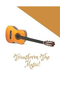 Transform the Music