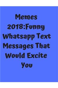Memes 2018: Funny Whatsapp Text Messages That Would Excite You