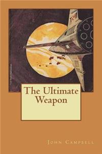 The Ultimate Weapon