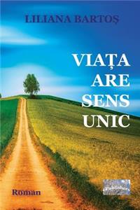 Viata Are Sens Unic