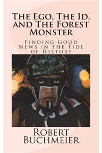 Ego, The Id, and The Forest Monster: Finding Good News in the Tide of History