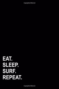 Eat Sleep Surf Repeat