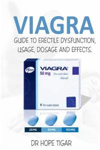 Viagra Guide to Erectile Dysfunction, Usage, Dosage and Effects