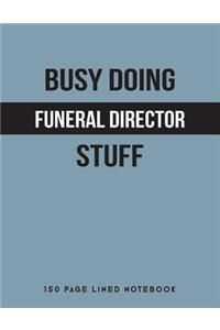 Busy Doing Funeral Director Stuff