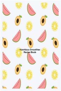 Nutritious Smoothies Recipe Book