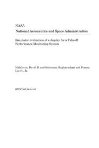 Simulator Evaluation of a Display for a Takeoff Performance Monitoring System