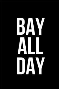 Bay All Day