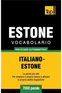 Vocabolario Italiano-Estone per studio autodidattico - 7000 parole