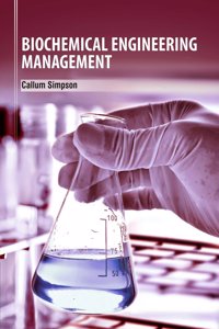 Biochemical Engineering Management by Callum Simpson