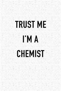 Trust Me I'm a Chemist