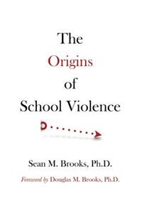 The Origins of School Violence