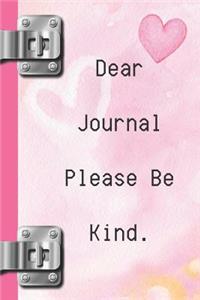 Dear Journal Please Be Kind: Creative Lined Writing Journal