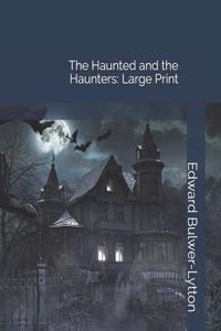 The Haunted and the Haunters: Large Print