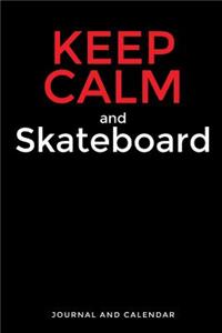 Keep Calm and Skateboard: Blank Lined Journal with Calendar for Skateboarding Experience