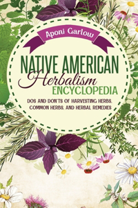 Native American Herbalism Encyclopedia