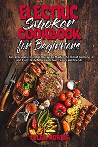 Electric Smoker Cookbook For Beginners