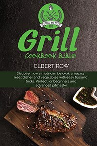 Grill cookbook bible