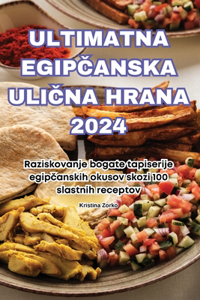 Ultimatna EgipČanska UliČna Hrana 2024