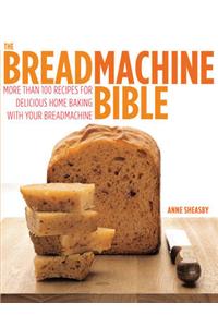 The Bread Machine Bible