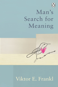 Man's Search For Meaning