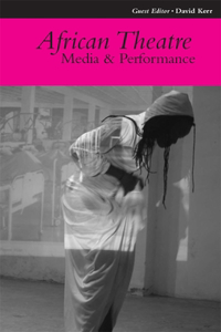 African Theatre 10: Media and Performance