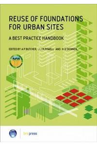 Reuse of Foundations for Urban Sites: A Best Practice Handbook (EP 75)