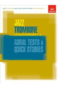 Jazz Trombone Aural Tests and Quick Studies Levels/Grades 1-5