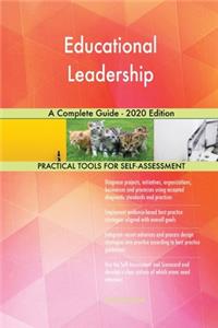 Educational Leadership A Complete Guide - 2020 Edition