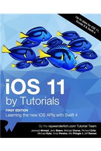 IOS 11 by Tutorials: Learning the New IOS APIs with Swift 4