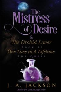 Mistress of Desire & The Orchid Lover Book II