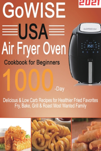 GoWISE USA Air Fryer Oven Cookbook for Beginners