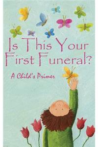 Is This Your First Funeral?